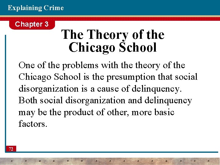 Explaining Crime Chapter 3 Theory of the Chicago School One of the problems with