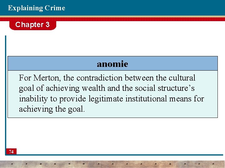 Explaining Crime Chapter 3 anomie For Merton, the contradiction between the cultural goal of