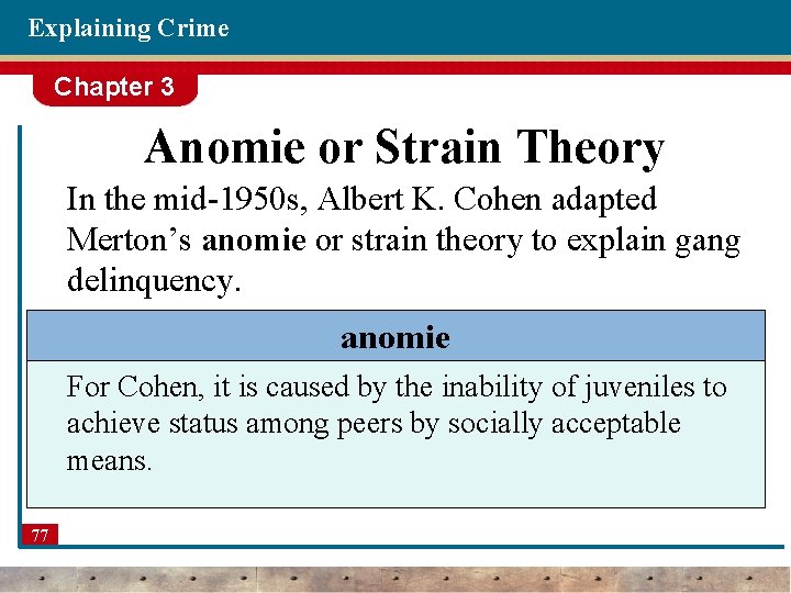 Explaining Crime Chapter 3 Anomie or Strain Theory In the mid-1950 s, Albert K.