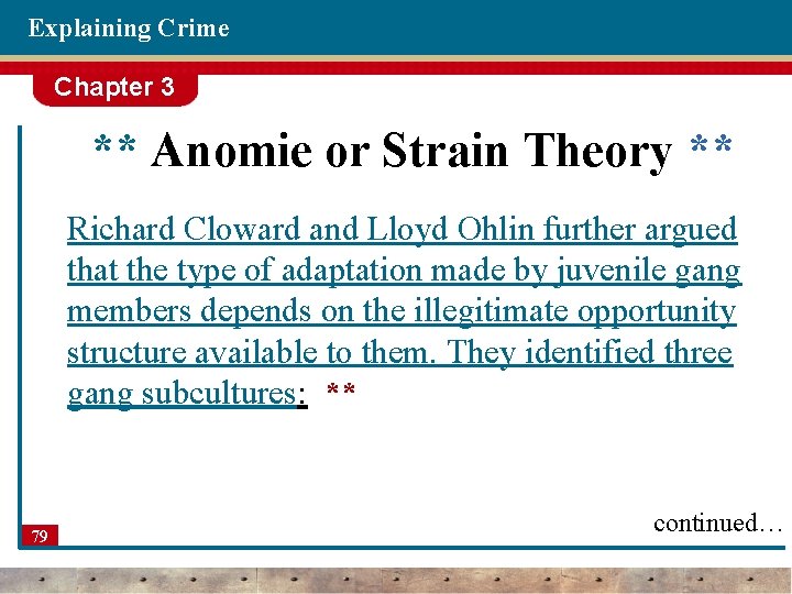 Explaining Crime Chapter 3 ** Anomie or Strain Theory ** Richard Cloward and Lloyd