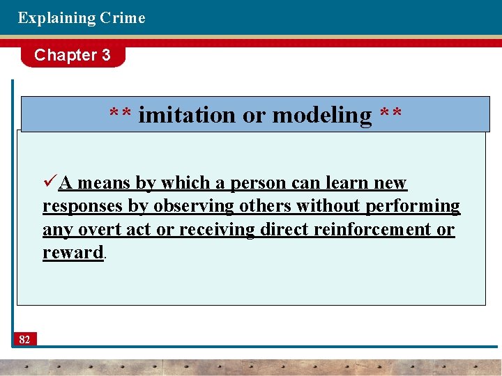 Explaining Crime Chapter 3 ** imitation or modeling ** üA means by which a