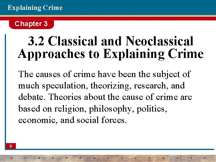 Explaining Crime Chapter 3 3. 2 Classical and Neoclassical Approaches to Explaining Crime The
