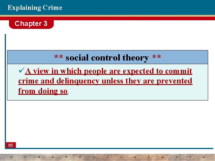 Explaining Crime Chapter 3 ** social control theory ** üA view in which people