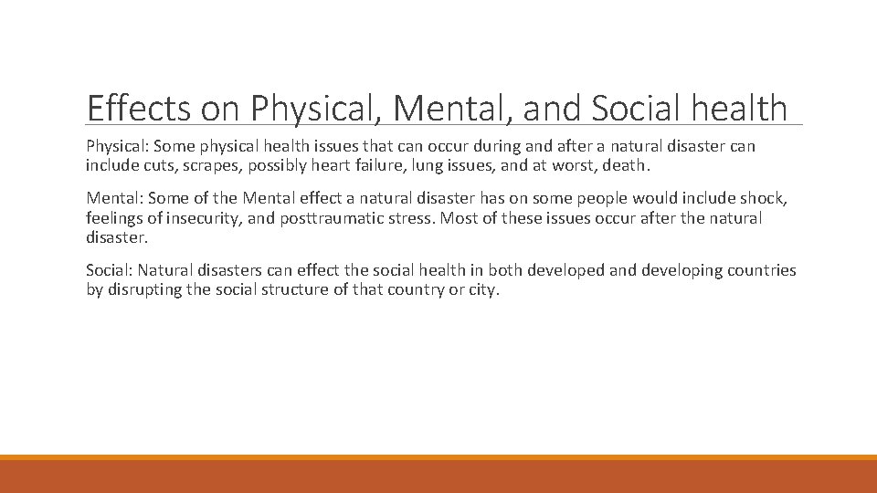Effects on Physical, Mental, and Social health Physical: Some physical health issues that can