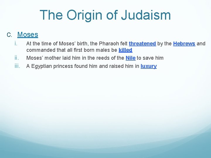 The Origin of Judaism c. Moses i. At the time of Moses’ birth, the