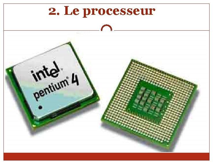 2. Le processeur 