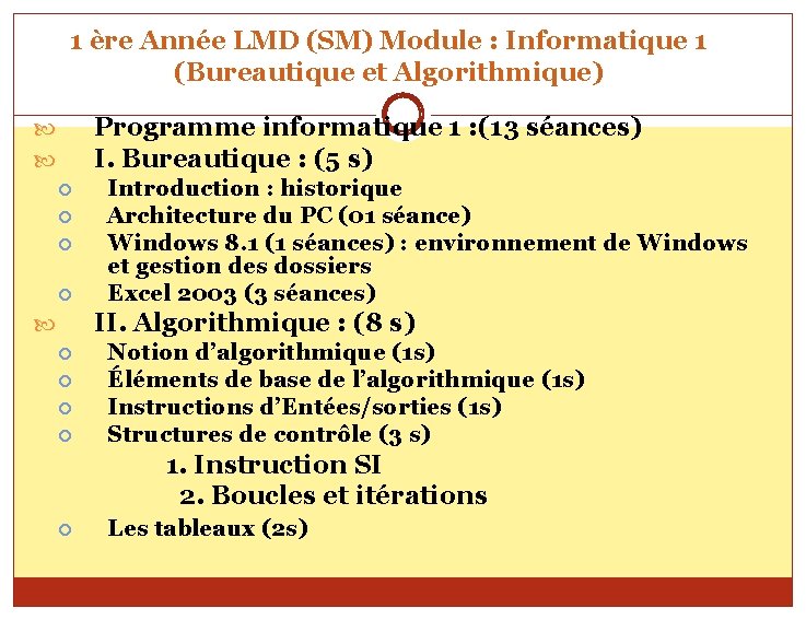 1 ère Année LMD (SM) Module : Informatique 1 (Bureautique et Algorithmique) Programme informatique