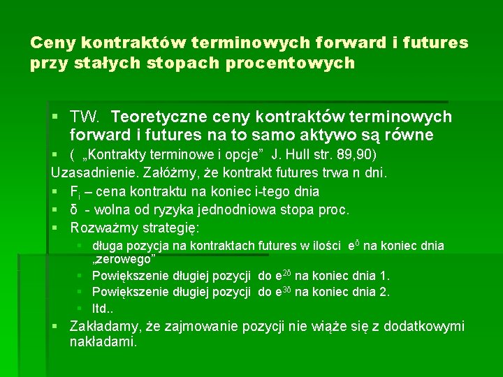 Ceny kontraktów terminowych forward i futures przy stałych stopach procentowych § TW. Teoretyczne ceny