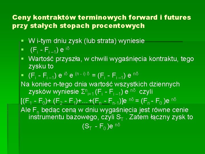 Ceny kontraktów terminowych forward i futures przy stałych stopach procentowych § W i-tym dniu