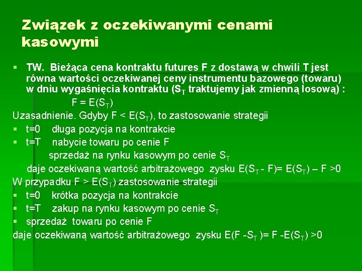 Związek z oczekiwanymi cenami kasowymi § TW. Bieżąca cena kontraktu futures F z dostawą