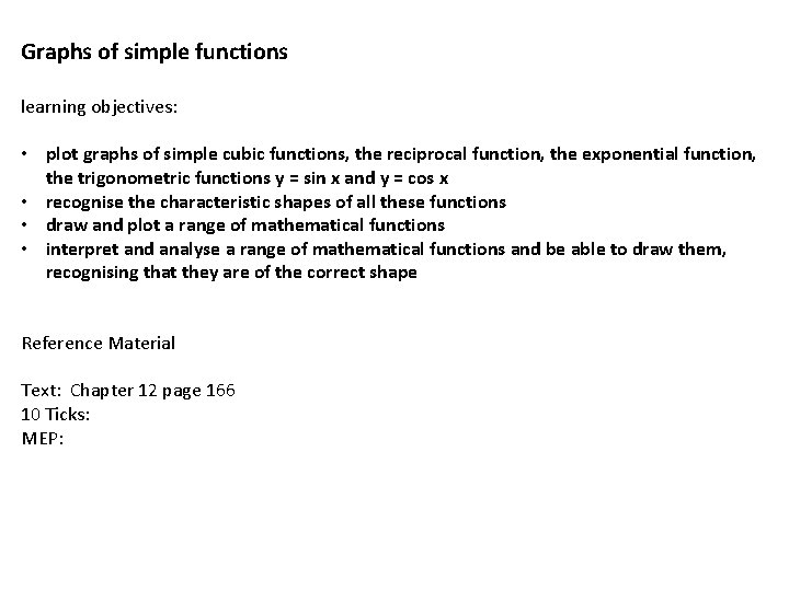 Graphs of simple functions learning objectives: • plot graphs of simple cubic functions, the