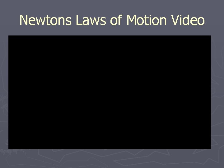 Newtons Laws of Motion Video 