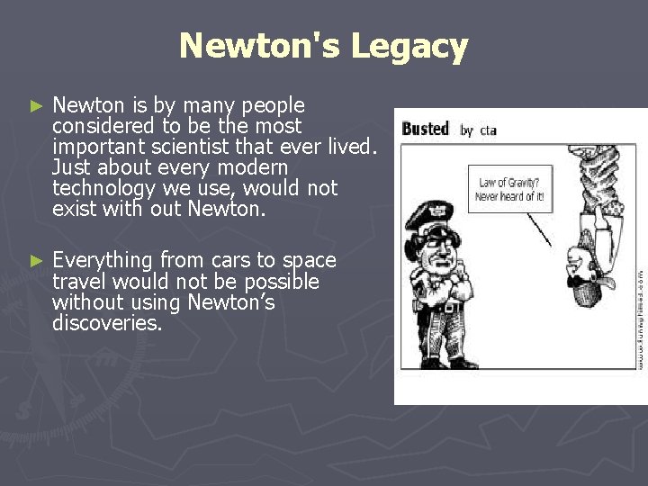 Newton's Legacy ► Newton is by many people considered to be the most important