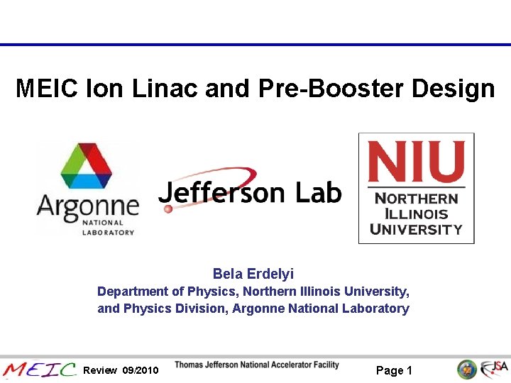 MEIC Ion Linac and Pre-Booster Design Bela Erdelyi Department of Physics, Northern Illinois University,