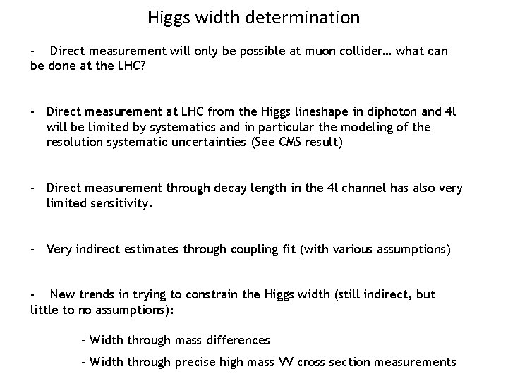 Higgs width determination - Direct measurement will only be possible at muon collider… what