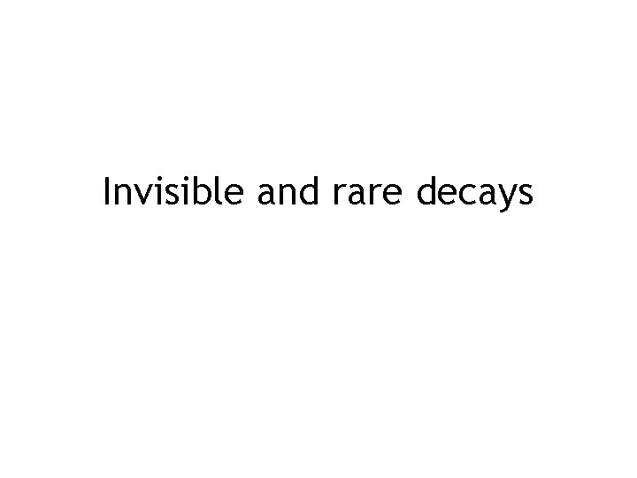 Invisible and rare decays 