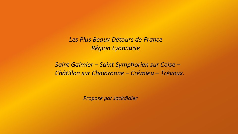 Les Plus Beaux Détours de France Région Lyonnaise Saint Galmier – Saint Symphorien sur