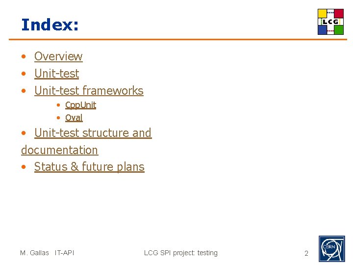 Index: • Overview • Unit-test frameworks • Cpp. Unit • Oval • Unit-test structure