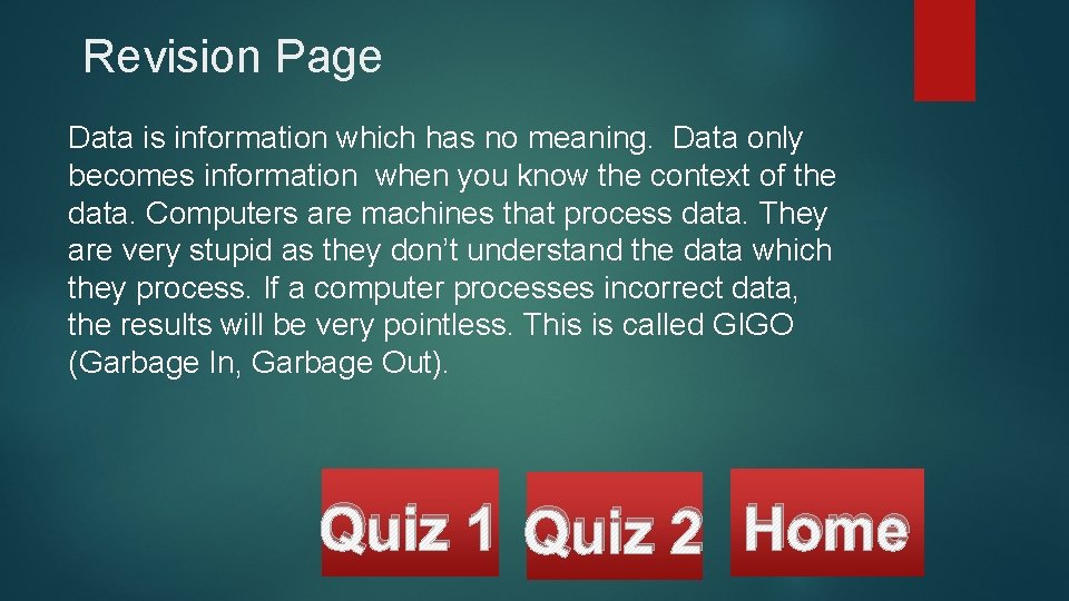 Revision Page Data is information which has no meaning. Data only becomes information when Revision Page Data is information which has no meaning. Data only becomes information when