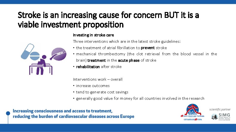 Stroke is an increasing cause for concern BUT it is a viable investment proposition