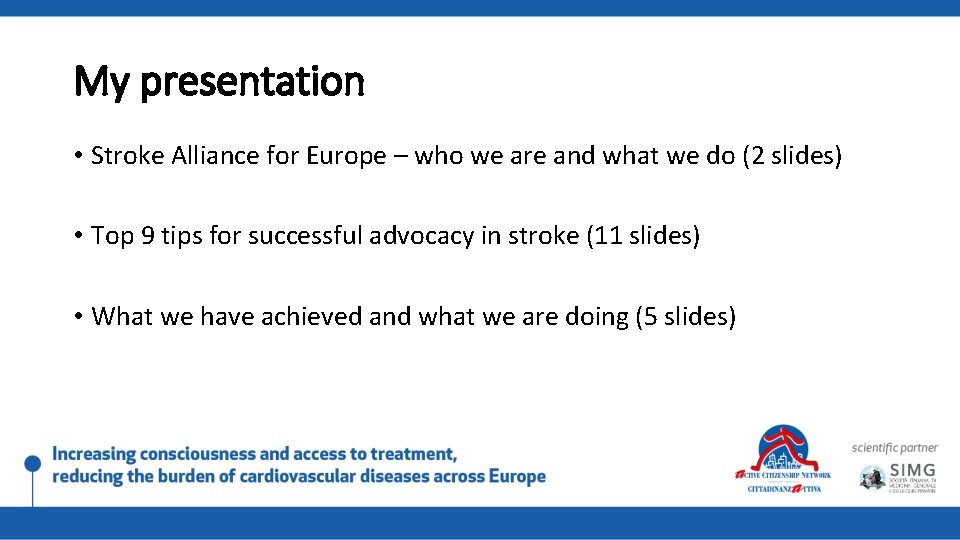 My presentation • Stroke Alliance for Europe – who we are and what we