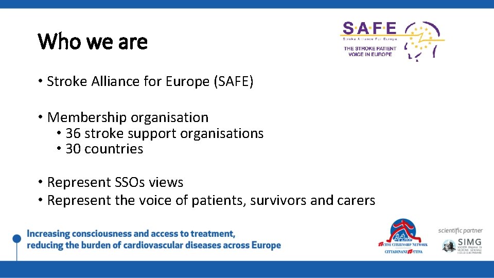 Who we are • Stroke Alliance for Europe (SAFE) • Membership organisation • 36