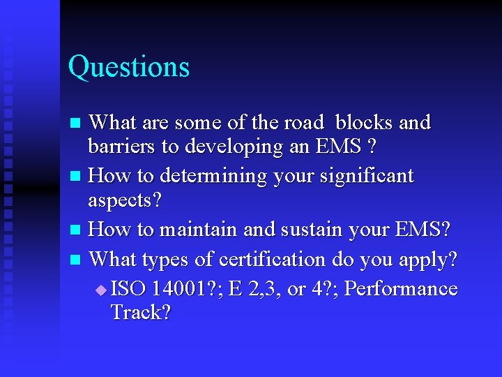 Questions What are some of the road blocks and barriers to developing an EMS