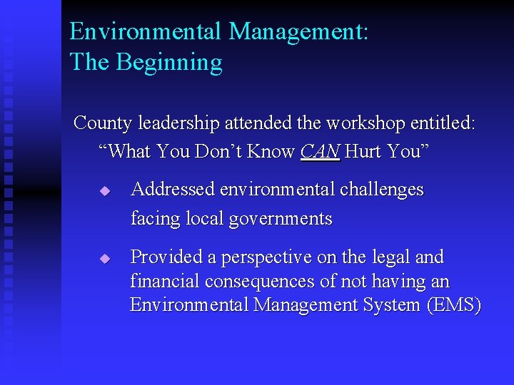 Environmental Management: The Beginning County leadership attended the workshop entitled: “What You Don’t Know