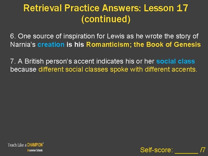 Retrieval Practice Answers: Lesson 17 (continued) 6. One source of inspiration for Lewis as