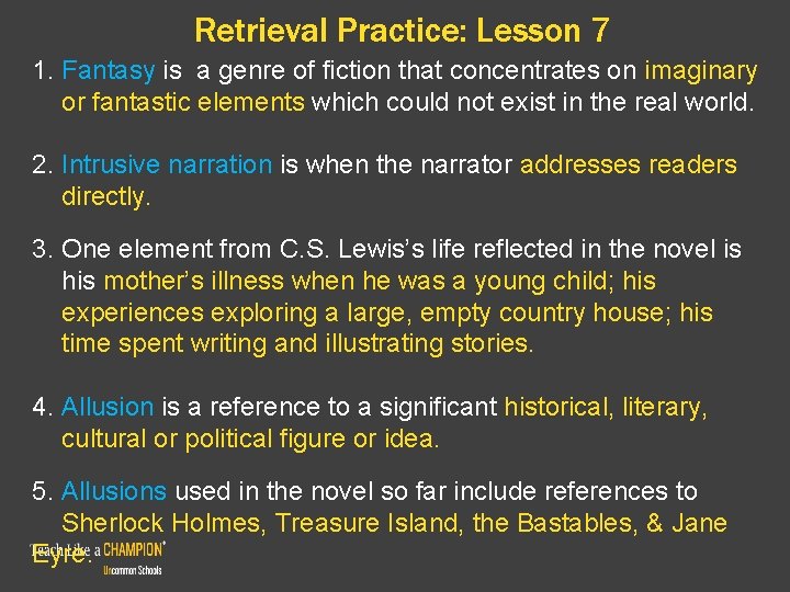 Retrieval Practice: Lesson 7 1. Fantasy is a genre of fiction that concentrates on