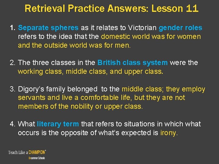 Retrieval Practice Answers: Lesson 11 1. Separate spheres as it relates to Victorian gender