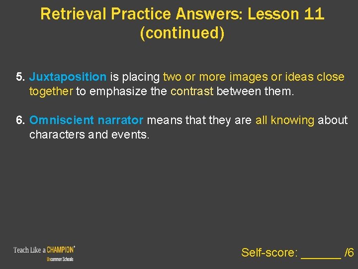 Retrieval Practice Answers: Lesson 11 (continued) 5. Juxtaposition is placing two or more images