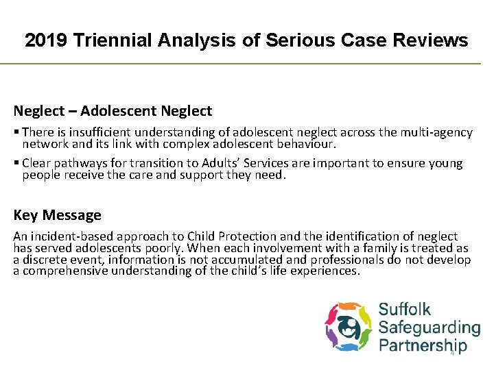 2019 Triennial Analysis of Serious Case Reviews Neglect – Adolescent Neglect § There is