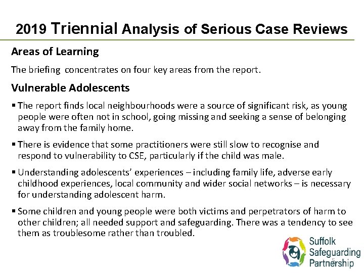 2019 Triennial Analysis of Serious Case Reviews Areas of Learning The briefing concentrates on