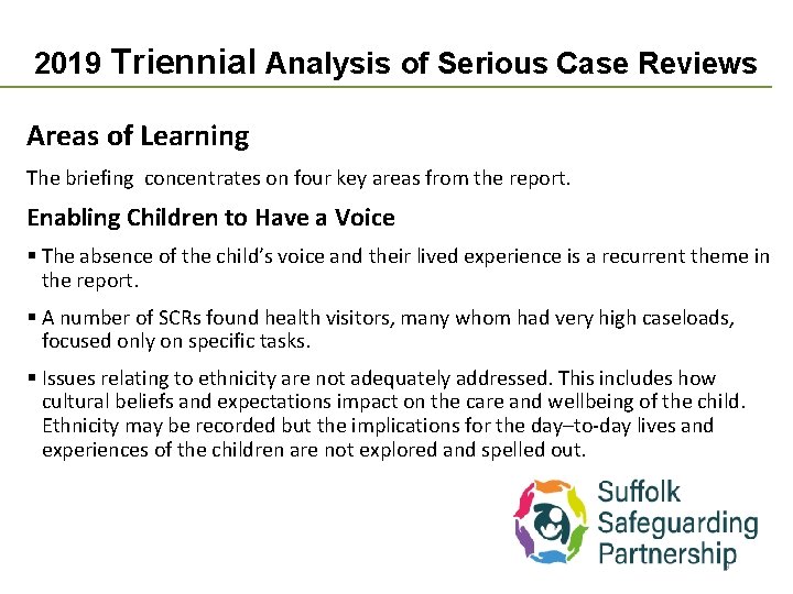 2019 Triennial Analysis of Serious Case Reviews Areas of Learning The briefing concentrates on