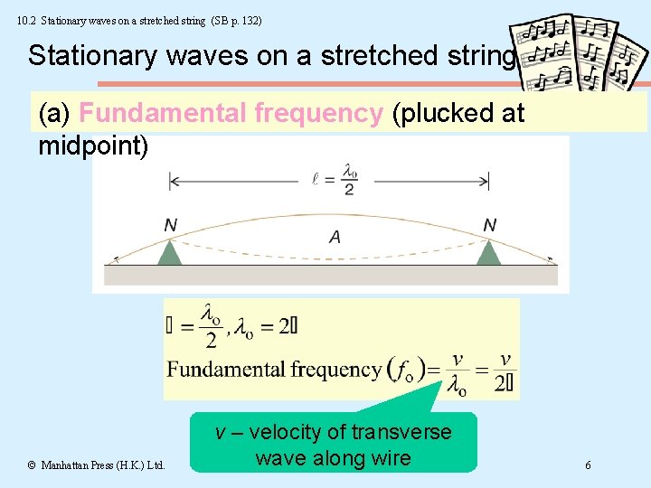10. 2 Stationary waves on a stretched string (SB p. 132) Stationary waves on