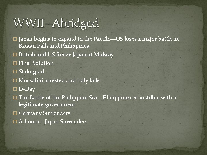 WWII--Abridged � Japan begins to expand in the Pacific—US loses a major battle at