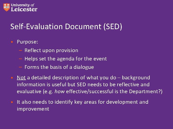 Self-Evaluation Document (SED) • Purpose: – Reflect upon provision – Helps set the agenda Self-Evaluation Document (SED) • Purpose: – Reflect upon provision – Helps set the agenda