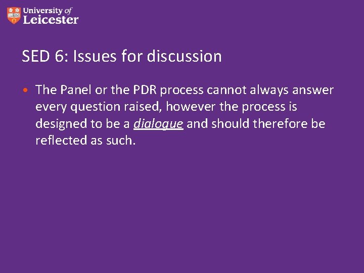 SED 6: Issues for discussion • The Panel or the PDR process cannot always SED 6: Issues for discussion • The Panel or the PDR process cannot always
