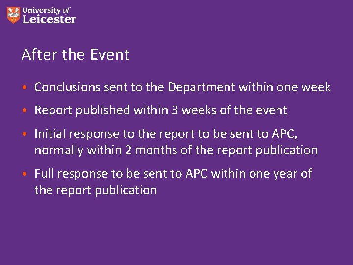 After the Event • Conclusions sent to the Department within one week • Report After the Event • Conclusions sent to the Department within one week • Report