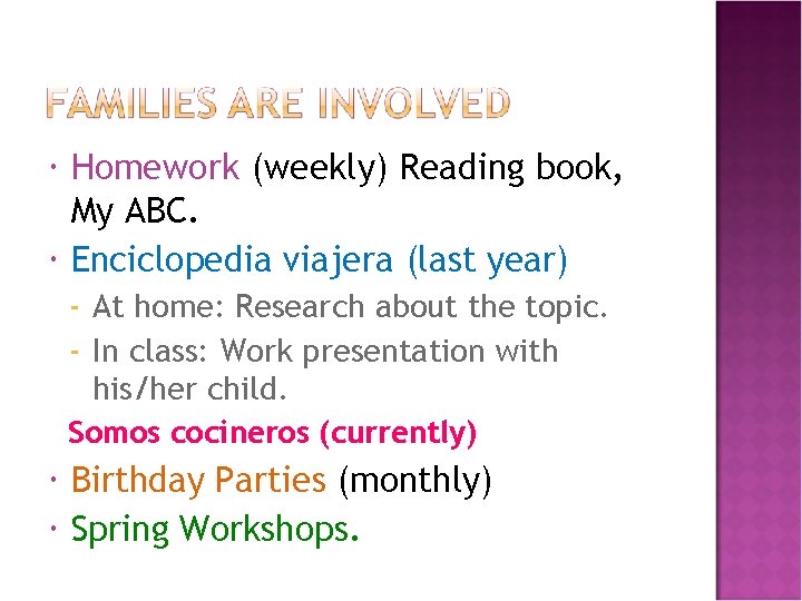  Homework (weekly) Reading book, My ABC. Enciclopedia viajera (last year) - At home: