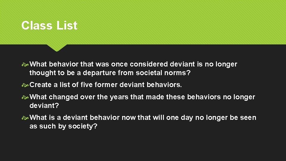 Class List What behavior that was once considered deviant is no longer thought to