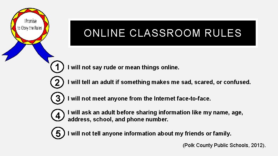 ONLINE CLASSROOM RULES 1 I will not say rude or mean things online. 2
