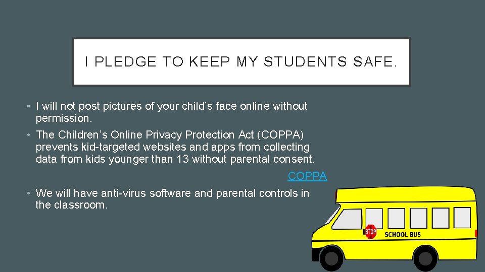 I PLEDGE TO KEEP MY STUDENTS SAFE. • I will not post pictures of
