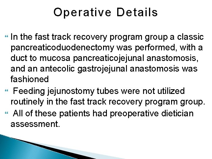 Operative Details In the fast track recovery program group a classic pancreaticoduodenectomy was performed,