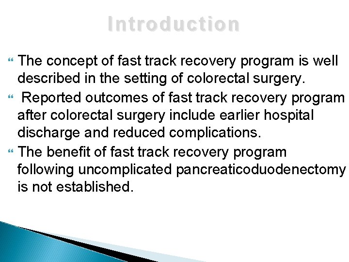Introduction The concept of fast track recovery program is well described in the setting