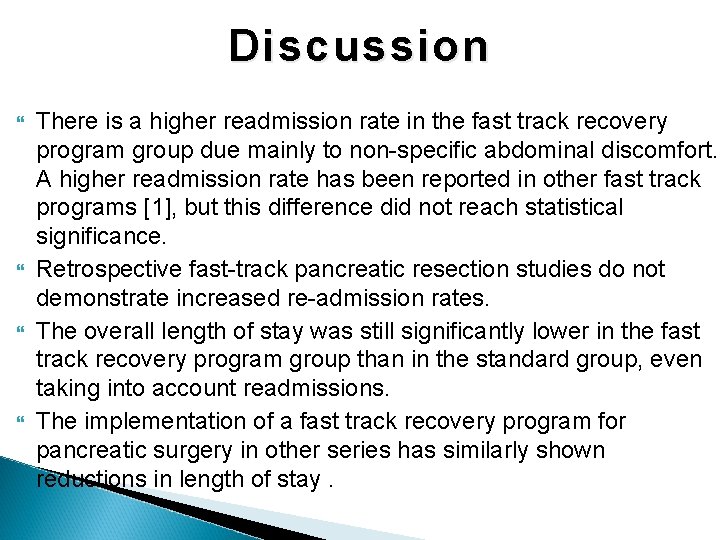 Discussion There is a higher readmission rate in the fast track recovery program group