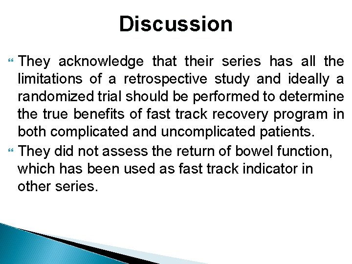 Discussion They acknowledge that their series has all the limitations of a retrospective study