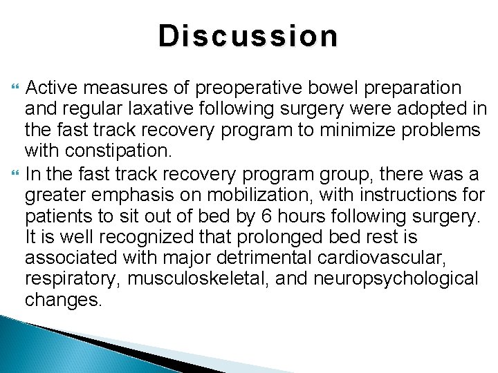 Discussion Active measures of preoperative bowel preparation and regular laxative following surgery were adopted