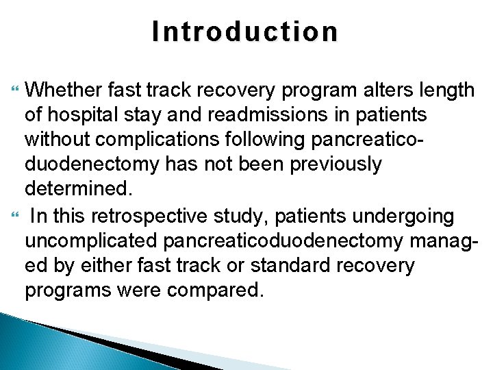 Introduction Whether fast track recovery program alters length of hospital stay and readmissions in